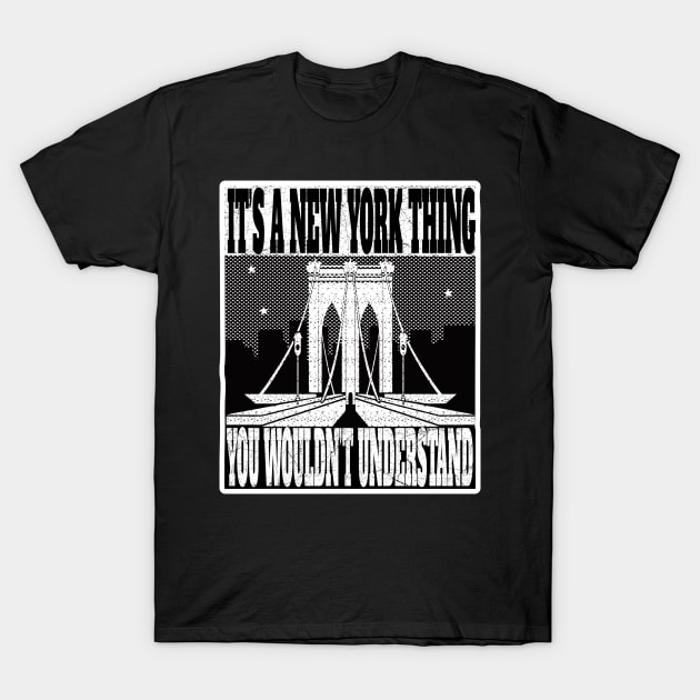 IT'S A NEW YORK THING YOU WOULDN'T UNDERSTAND NYC GIFTS T-Shirt by Envision Styles